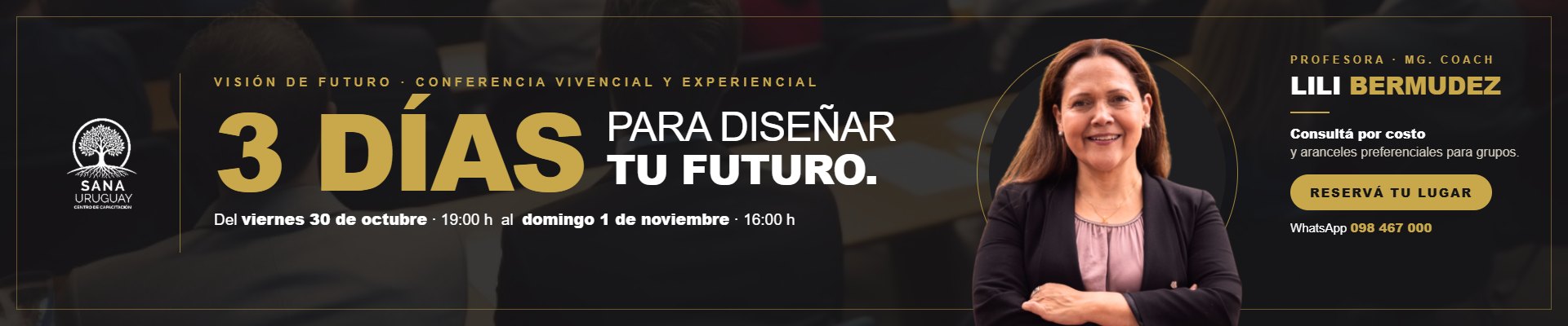 Visión en Acción: 3 días para diseñar tu futuro, con Liliana Bermúdez. Del viernes 30 de octubre al domingo 1 de noviembre. Conocé toda la info y reservá tu lugar.